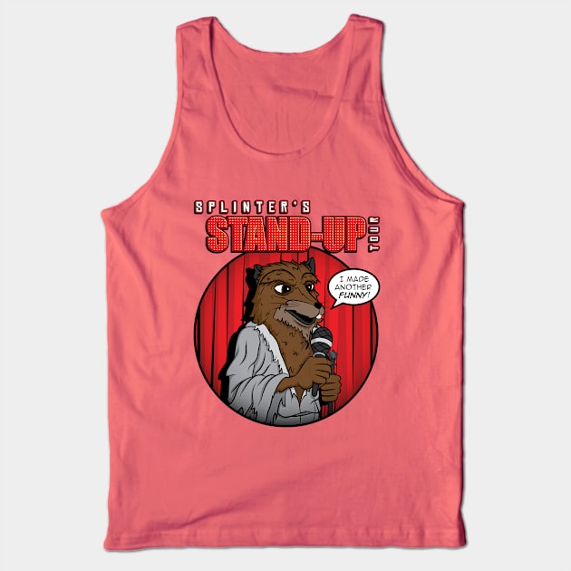 Splinters Stand-Up Tour Tank Top by irkedorc